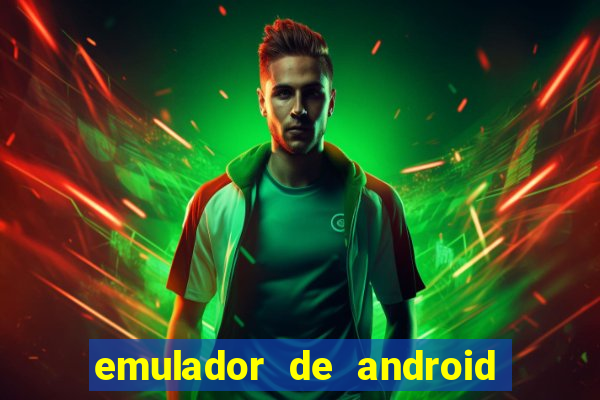 emulador de android para pc fraco